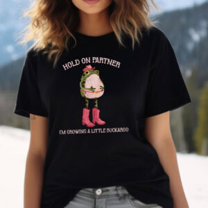 Hold On Partner I'm Growing A Little Buckaroo Cowgirl Frog Meme T shirt 2