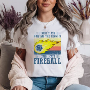 I Said I Cast Fireball Vintage DnD Game T shirt 1