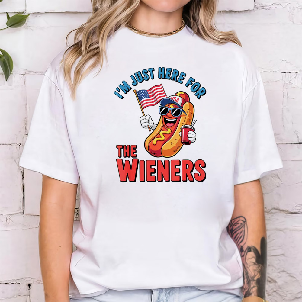 I'm Just Here For The Wieners Funny Hotdog 4th Of July T-shirts I'm Just Here For The Wieners Funny Hotdog 4th Of July T-shirts