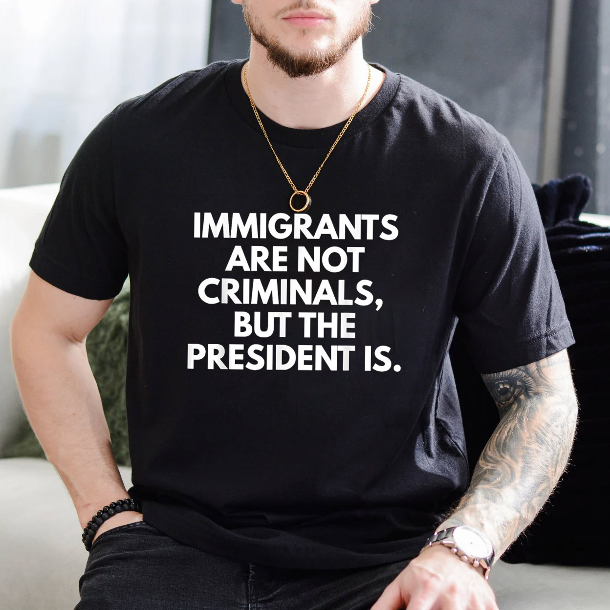 Immigrants Are Not Criminals But The President Is Funny T-shirt Immigrants Are Not Criminals But The President Is Funny T-shirt