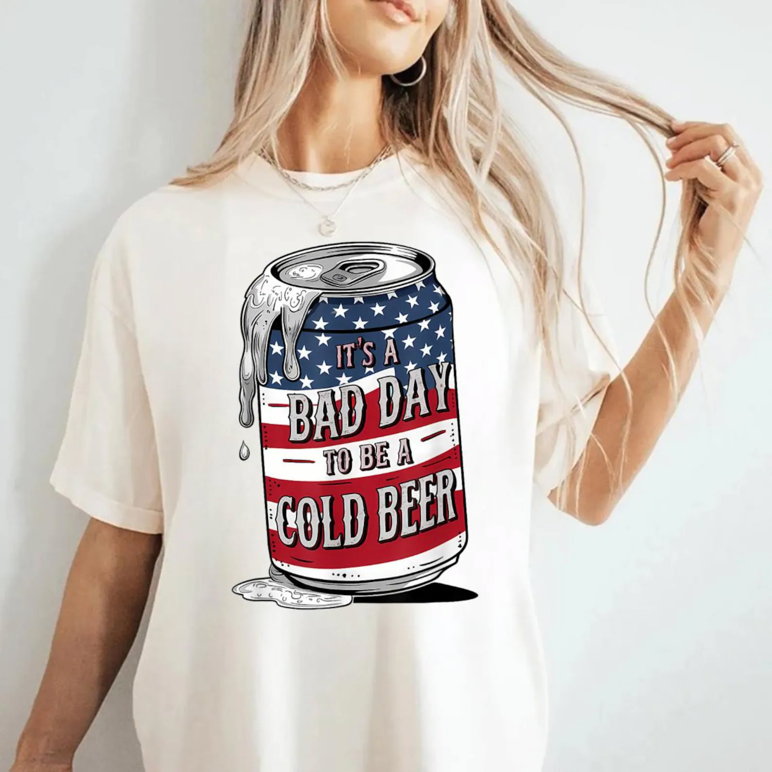 It's A Bad Day To Be A Cold Beer 4th Of July Tee It's A Bad Day To Be A Cold Beer 4th Of July Tee