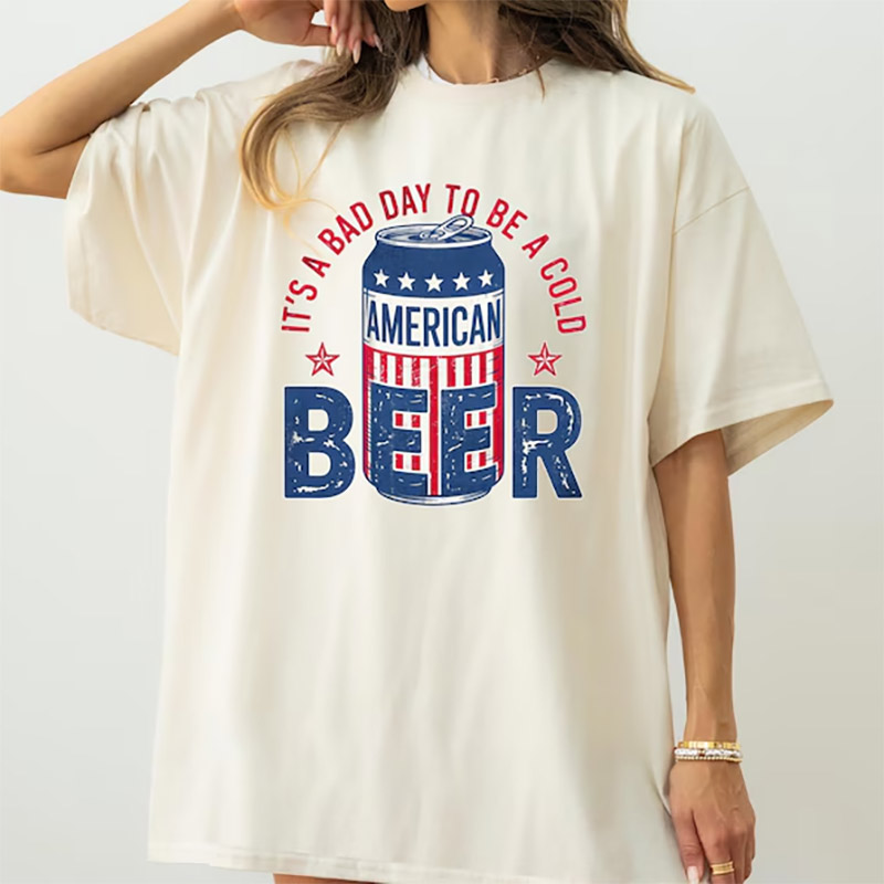 It's A Bad Day To Be A Cold Beer Comfort Colors T-shirt It's A Bad Day To Be A Cold Beer Comfort Colors T-shirt