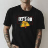 Let’s Go Taco Funny Angry Trump Taco T-shirt