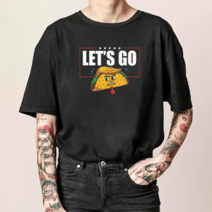 Let’s Go Taco Funny Angry Trump Taco T-shirt Let’s Go Taco Funny Angry Trump Taco T-shirt