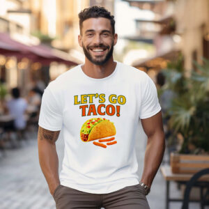 Let's Go Taco Mexico Fastfood Funny Trump Mexico T shirt 1