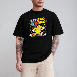 Let’s Go Taco Trump Always Chickens Out Funny MemeT shirt 3
