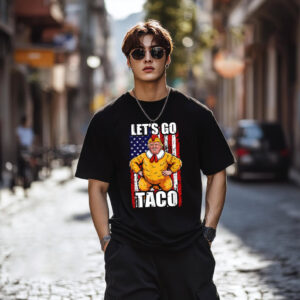 Let’s Go Taco Trump Always Chickens Out Humor T shirt 2
