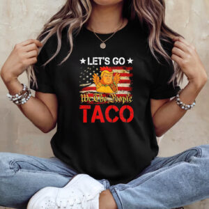 Let's Go Taco Trump Chicken We The People T-shirt 1
