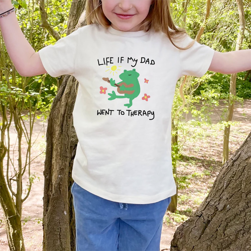 Life If My Dad Went To Therapy Weird Kid Art T-shirt Life If My Dad Went To Therapy Weird Kid Art T-shirt