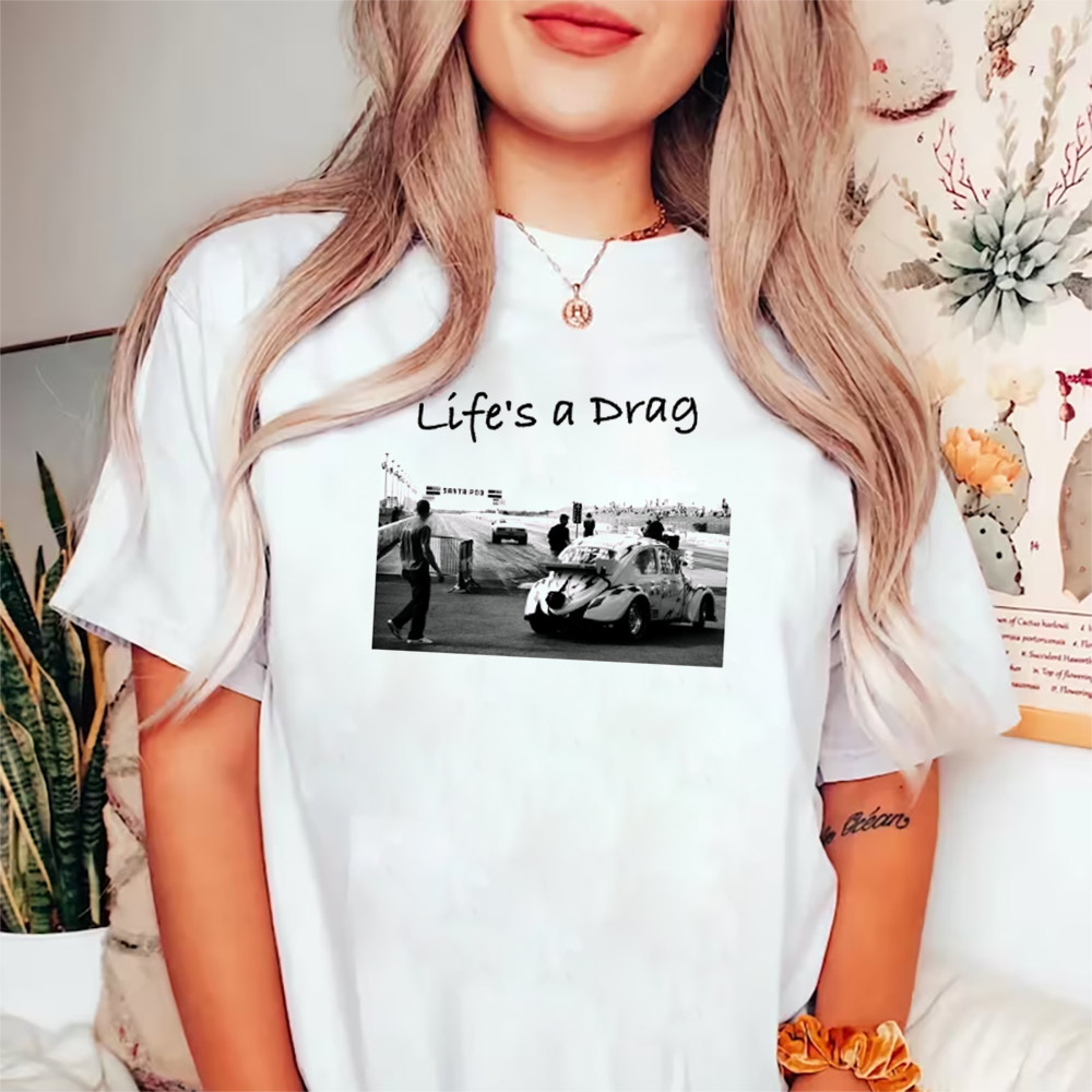Life's A Drag Retro Drag Racing 80s T-shirt Life's A Drag Retro Drag Racing 80s T-shirt
