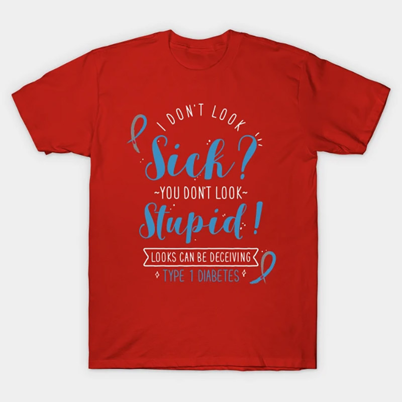 Looks Can Be Deceiving Type 1 Diabetes Awareness T-shirt Looks Can Be Deceiving Type 1 Diabetes Awareness T-shirt