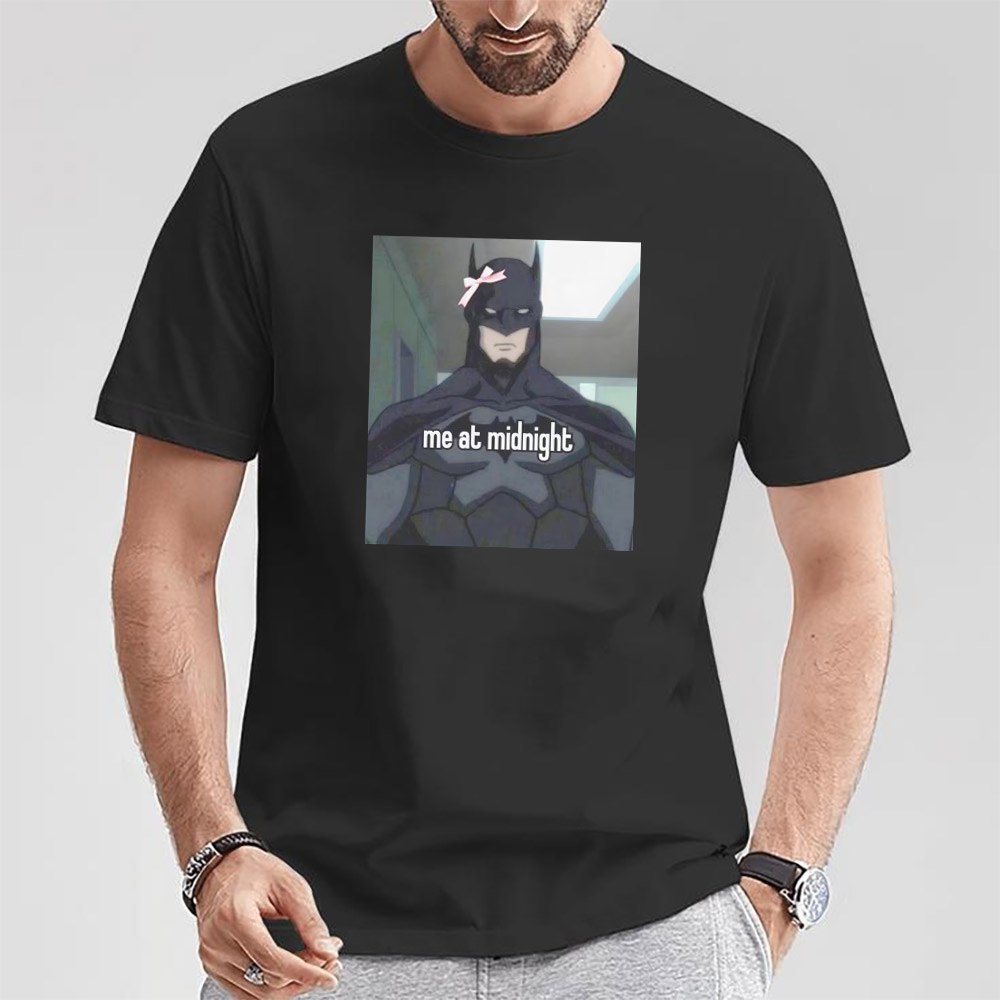 Me At Midnight Cute Batman Meme T-shirt Me At Midnight Cute Batman Meme T-shirt