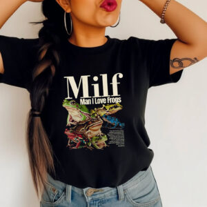 Milf Man I Love Frogs Funny Frogs Meme T-shirt Milf Man I Love Frogs Funny Frogs Meme T-shirt