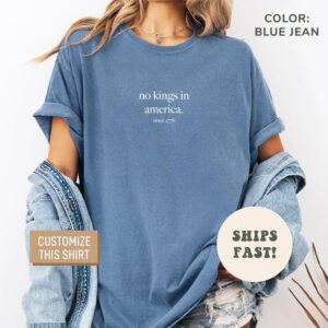 No Kings In America Since 1776 Comfort Colors Tee 2