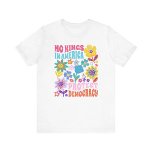 No Kings In America Protect Democracy Floral T-shirt No Kings In America Protect Democracy Floral T-shirt