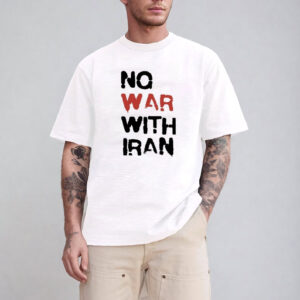 No War With Iran Anti-war Slogan T-shirt No War With Iran Anti-war Slogan T-shirt
