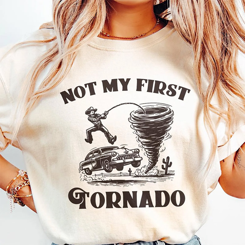 Not My First Tornado Western Tornado Chasers T-shirt Not My First Tornado Western Tornado Chasers T-shirt