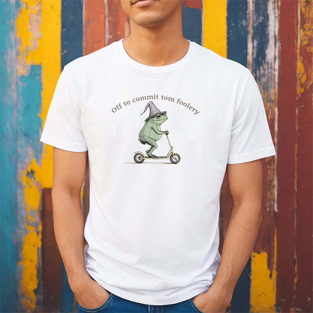 Off To Commit Tom Foolery Weirdcore Frog Meme T-shirt Off To Commit Tom Foolery Weirdcore Frog Meme T-shirt