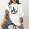 Oh Daddy Call Me Your Little Bitch, Daddy Trump Shirt