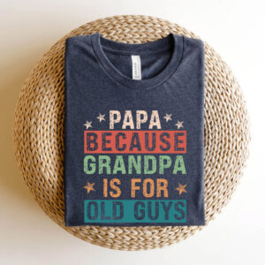 Papa Because Grandpa Is For Old Guys Vintage Comfort Colors T shirt 2