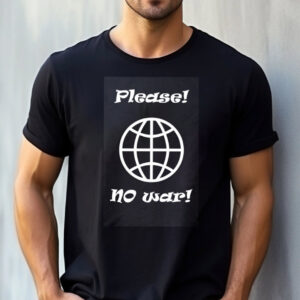 Please No War, Iran Peace T-shirt Please No War, Iran Peace T-shirt