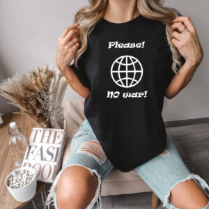 Please No War, Iran Peace T shirt 3