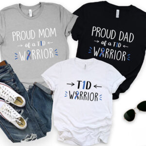 Proud Of A T1D Warrior Family Matching T-shirt Proud Of A T1D Warrior Family Matching T-shirt
