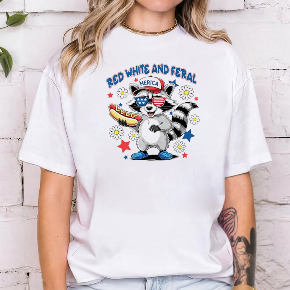 Red White And Feral Raccoon Fourth Of July T-shirts Red White And Feral Raccoon Fourth Of July T-shirts