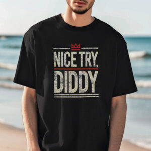 Retro Nice Try King Diddy Meme T shirt 3
