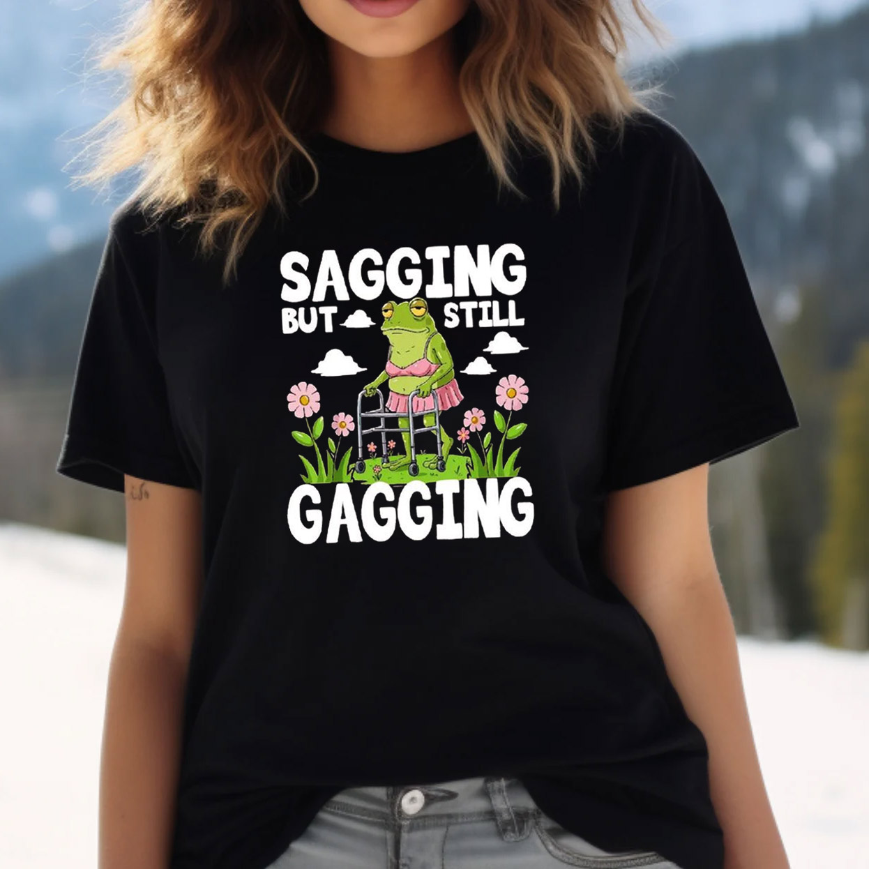 Sagging But Still Gagging Funny Old Lady Frog Meme T-shirt Sagging But Still Gagging Funny Old Lady Frog Meme T-shirt