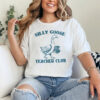 Silly Goose Teacher Club Back To School Shirt