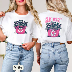 Stay trashy Funny Raccoons 2 sided T shirt