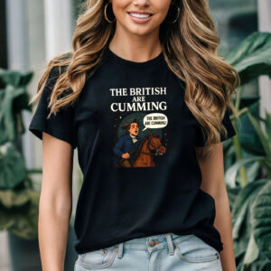 The British Are Cumming Funny Adult Historical T-shirt The British Are Cumming Funny Adult Historical T-shirt