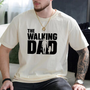 The Walking Dad, Father and Daughter funny t shirt for dad​
