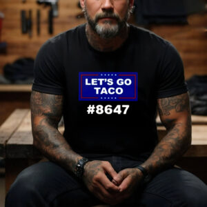 Trump Let's Go Taco 8647 Unisex T shirt 1