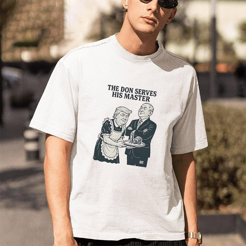 Trump And Putin The Don Serves His Master T-shirt Trump And Putin The Don Serves His Master T-shirt