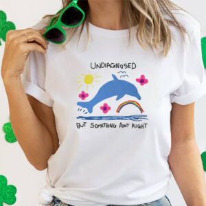 Undiagnosed But Something Ain't Right Weird Art T shirt 2