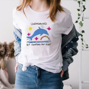 Undiagnosed But Something Ain't Right Weird Art T shirt 3
