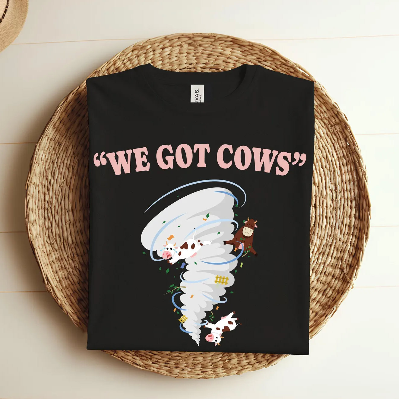 We Got Cows Funny Storm Tornado T-shirt We Got Cows Funny Storm Tornado T-shirt