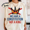 We Have A Constitution Not A King Comfort Colors Tee