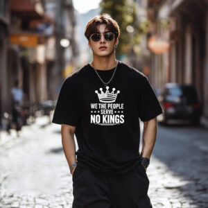We The People Serve No Kings In America T shirt 1