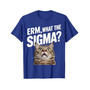 What The Sigma Funny Cat Meme T-shirt What The Sigma Funny Cat Meme T-shirt