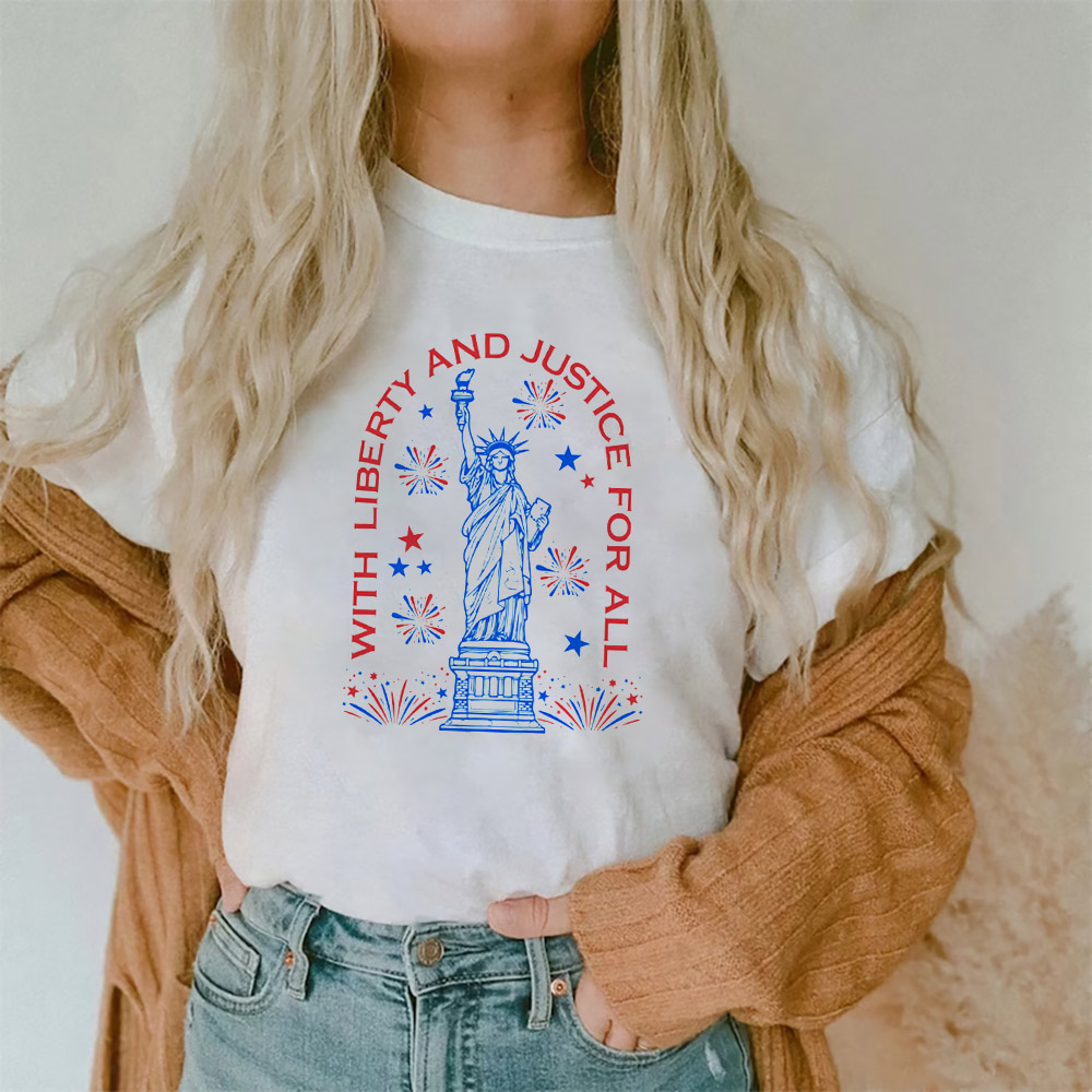 With Liberty And Justice For All Patriotic Statue Of Liberty T-shirt With Liberty And Justice For All Patriotic Statue Of Liberty T-shirt
