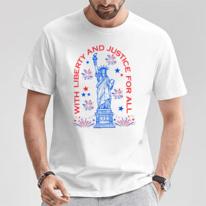 With Liberty And Justice For All Patriotic Statue of Liberty T shirt 2