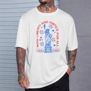 With Liberty And Justice For All Patriotic Statue of Liberty T shirt 3