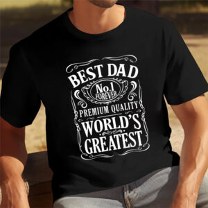 World's Greatest Best Dad No. 1 Forever T shirt 2