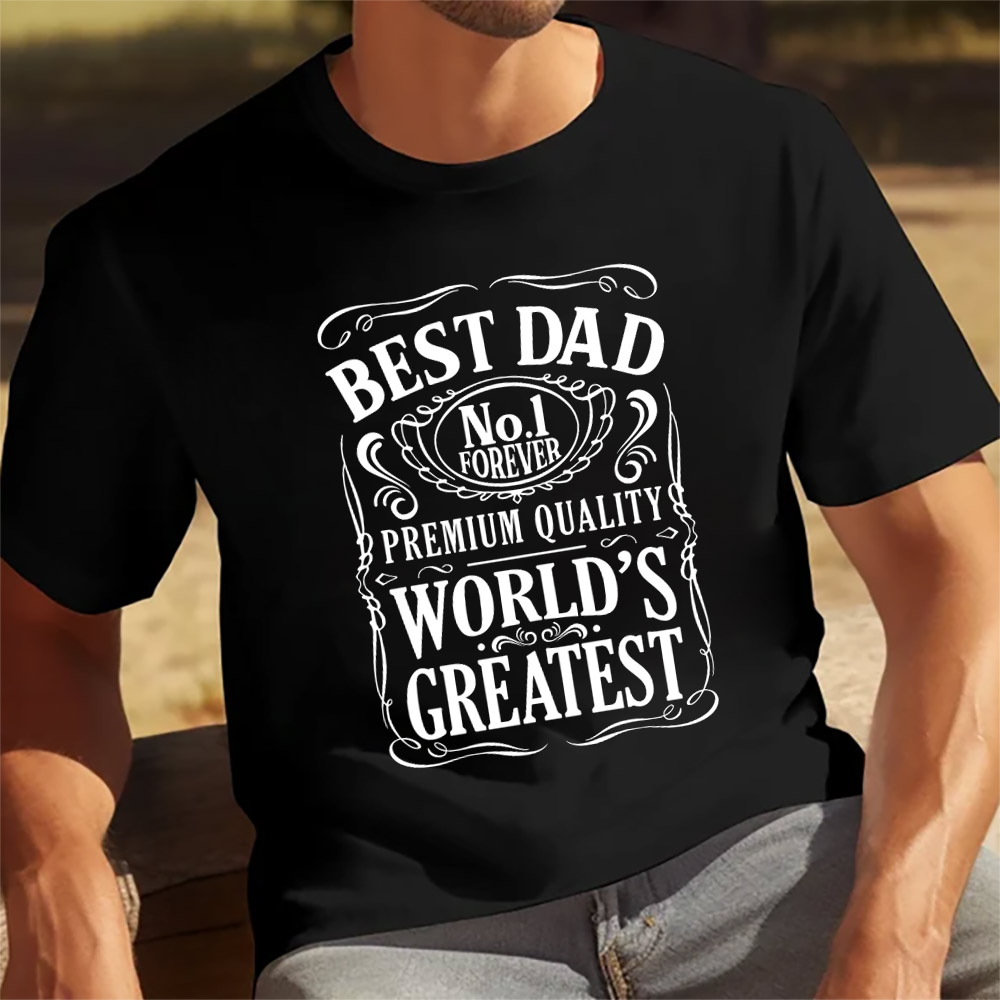 World's Greatest Best Dad No. 1 Forever T-shirt World's Greatest Best Dad No. 1 Forever T-shirt