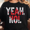 Yeah No Patriotic Canada Dominion Day T-shirt