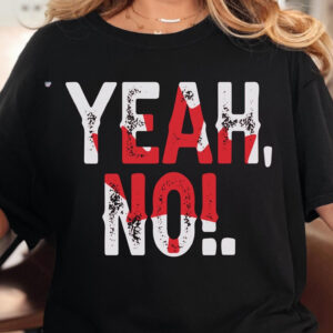 Yeah No Patriotic Canada Dominion Day T shirt 2