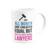 All Women Are Created Equal Mug